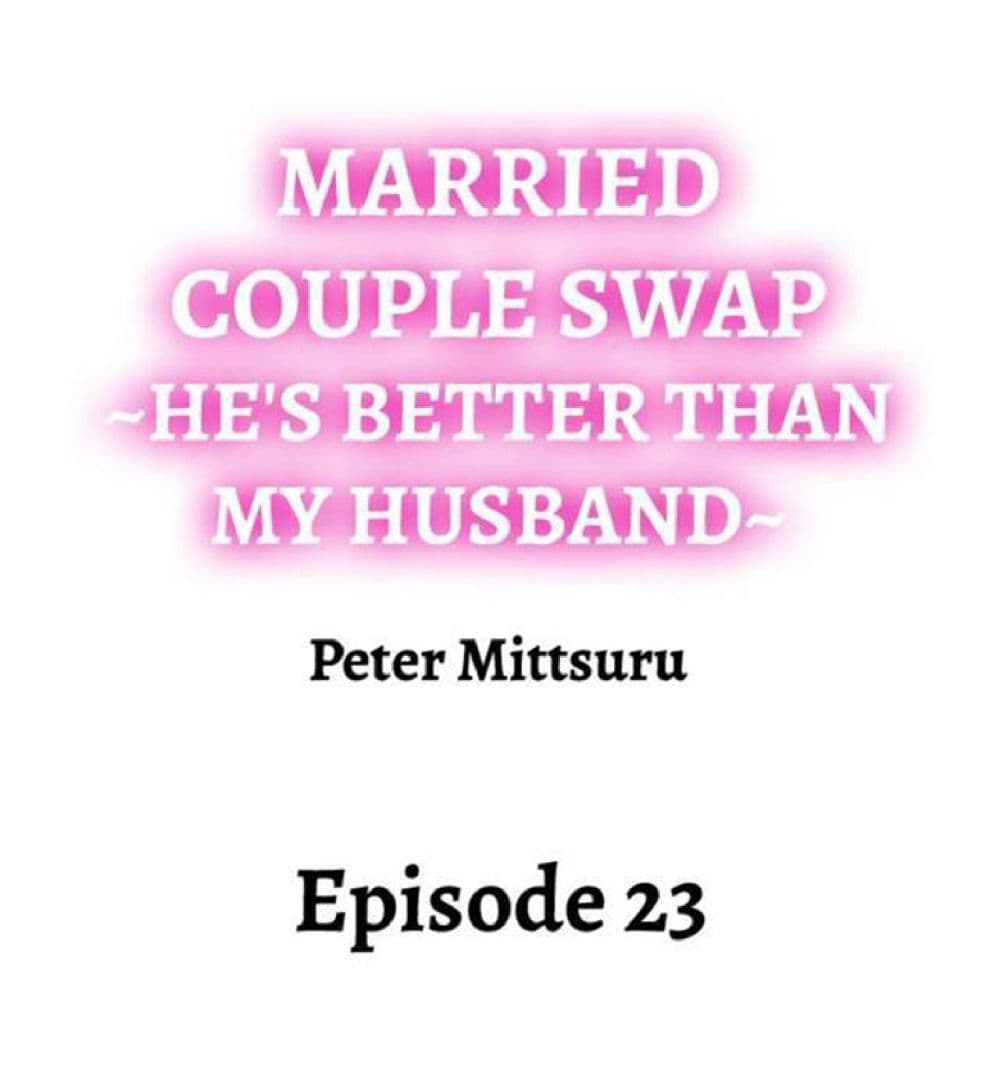 Married Couple Swap ~Heâ€™s Better Than My Husband~ 23 (2)